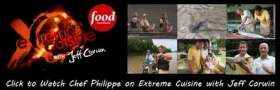 Chef Philippe on Jeff Corwin's Extreme Cuisine on Food Network